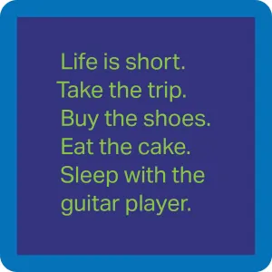 Life's Short Coaster
